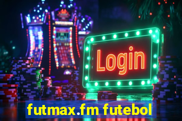 futmax.fm futebol